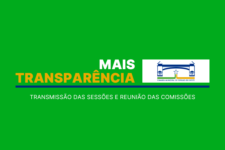 Câmara de Vereadores passará ter transmissão das sessões, dando mais transparência nos trabalhos do legislativo.