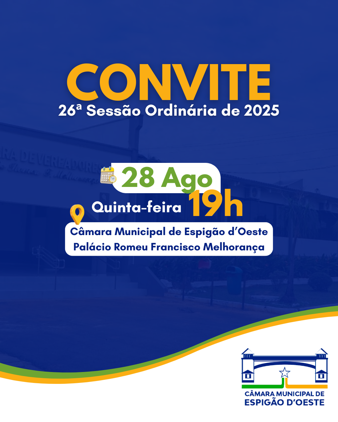 CÂMARA MUNICIPAL DE ESPIGÃO DO OESTE CONVIDA PARA A 26ª SESSÃO ORDINÁRIA