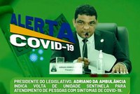 Vereador Adriano Indica atendimento diferenciado aos pacientes positivados em Covid