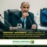Vereador Nascimento cobra medidas ao poder executivo para dar agilidade nos processos de emissão de documentos de identidades